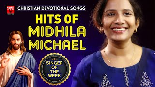 Singer Of The Week  Midhila Michael  Christian Devotional Songs Malayalam  Joji Johns [upl. by Noda]