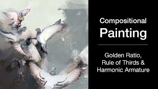 Compositional Painting How to use the Golden Ratio Rule Of Thirds amp Harmonic Armature effectively [upl. by Notwen561]