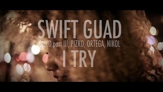 quotI Tryquot Swift Guad feat GOD part 3 Nikol wagner reinhart Pizko mc amp Ortega Dogo clip officiel [upl. by Rhu]