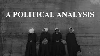 A political analysis of The Handmaids Tale [upl. by Gellman]