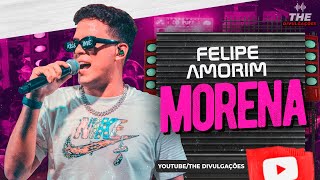 MORENA  FELIPE AMORIM [upl. by Othella308]