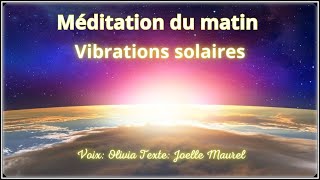 Méditation guidée du matin  Vibrations solaires [upl. by Rhiamon418]