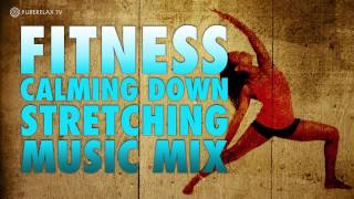 Fitness Calming Down Stretching Music Mix  PureRelaxTV [upl. by Eatnwahs]