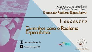 1º CNC  Caminhos para o Realismo Especulativo 1 [upl. by Yelserp]