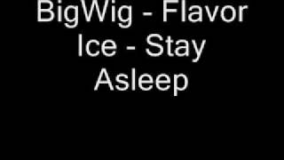 BigWig  Flavor Ice [upl. by Boykins]