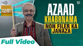 Full Video  Nash News  Azaad Khabarnama  Mazboot Hilani  Non Filer Ka Janaza Budget 2024  2025 [upl. by Burrow]