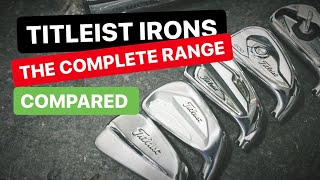 TITLEIST IRONS  THE COMPLETE RANGE COMPARED [upl. by Nodnal593]