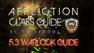 53 GUIDE Affliction Warlock Class Guide [upl. by Sclar]