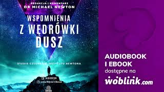 WSPOMNIENIA Z WĘDRÓWKI DUSZ  DR MICHAEL NEWTON  AUDIOBOOK PL [upl. by Apilef]