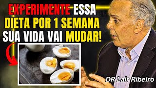 FAÇA essa DIETA por 1 SEMANA e veja o que ACONTECE em SUA VIDA  DR Lair Ribeiro [upl. by Lilac]