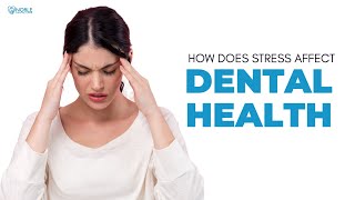 How Does Stress Affect Dental Health [upl. by Eelrebmik88]