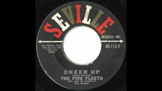 Five Fleets  Cheer Up  Uptempo 1961 Doo Wop [upl. by Yzzo847]