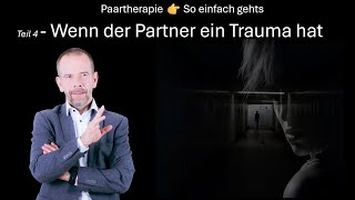 Wenn der Partner ein Trauma hat  Teil 4  Paartherapie trotz Borderline [upl. by Haek]