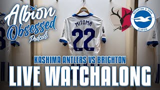 KASHIMA ANTLERS VS BRIGHTON amp HOVE ALBION  LIVE WATCHALONG [upl. by Oam587]