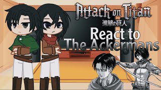 Family Ackerman  Family Yeager reacts  Part 3   Aot react to Mikasa [upl. by Eleaffar]