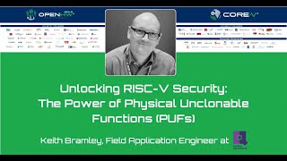 RISCV Summit 2023 Unlocking RISCV Security The Power of Physical Unclonable Functions PUFs [upl. by Sybyl]