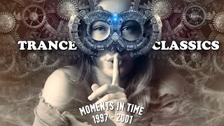 Trance Classics  Moments In Time 1997  2001 [upl. by Auoh]