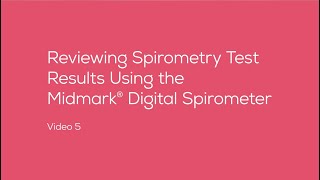 Reviewing Spirometry Test Results Using the Midmark® Digital Spirometer  Video 5 [upl. by Retseh]