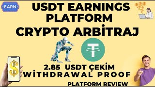 NEW ARBİTRAJ EARN USDT KAZANÇ PLATFORMU USDT EARN 285 USDT ÇEKİM WİTHDRAWAL PLATFORM İNCELEMESİ [upl. by Alyehs]