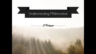 Understanding Millennialism  Dr Randy White [upl. by Stroud]