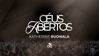 CÉUS ABERTOS  PRA KATHERINE RUONALA IGREJA CIA [upl. by Aiclef594]