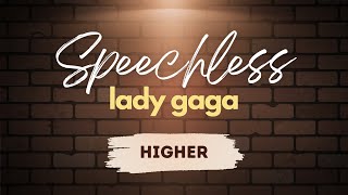 Speechless Lady Gaga  Higher Key Live Instrumental [upl. by Ellesij]