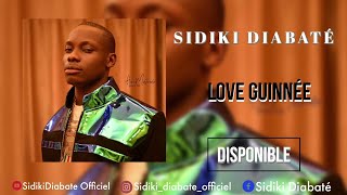 SIDIKI DIABATÉ  LOVE GUINNÉE [upl. by Nerine]