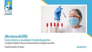 Alla ricerca del DNA  Webinar AIRC con Roberto Cighetti Professore di Scienze Naturali [upl. by Dahaf198]