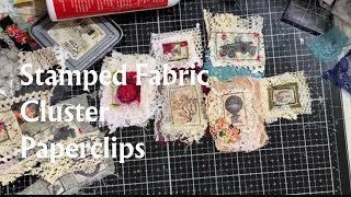 Stamped Fabric Clusters  Altered Paper Clips [upl. by Hakeber364]