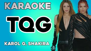 KAROL G Shakira  TQG KARAOKE [upl. by Ateuqal]