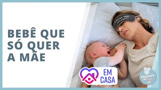 BEBÊ QUE SÓ QUER O COLO DA MÃE DICAS DE COMO MUDAR O HÁBITO  FiqueEmCasa e Cuidese Comigo [upl. by Doner289]