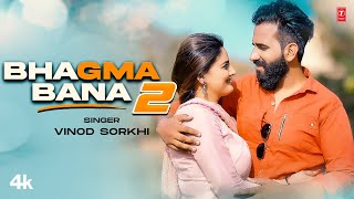 Bhagma Bana 2  Vinod Sorkhi Feat Divyanka Sirohi Vikas Kharkiya  New Haryanvi Song 2024 [upl. by Sandeep88]