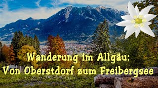 Wandern im Allgäu Von Oberstdorf zum Freibergsee [upl. by Simah342]