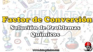 Factor de Conversión para Solución de Problemas Químicos [upl. by Wilone]