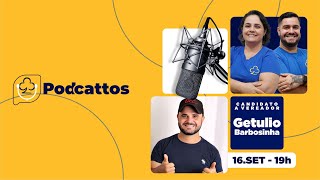 PodCattos EP 57I Getúlio Barbosinha [upl. by Anelej]