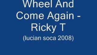 Wheel and Come Again  Ricky T Lucian Soca 2008 [upl. by Eahcim]