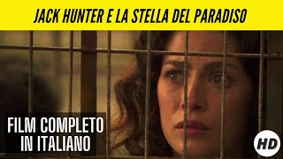 Jack Hunter e la stella del paradiso I HD I Azione I Avventura I Film completo in Italiano [upl. by Ardnatal]