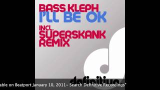 quotIll Be OK Superskank Remixquot  Bass Kleph  Definitive Recordings [upl. by Schwerin]