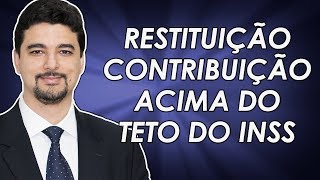 Como solicitar a restituição dos valores pagos acima do teto do INSS [upl. by Coralyn]