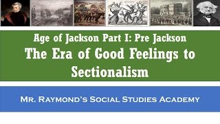 Era of Good Feelings to Sectionalism Age of Jackson Part I  PreJackson [upl. by Nikita]