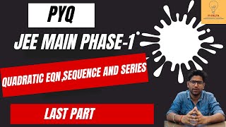 QUADRATIC EQN AND SEQUENCE AND SERIES PYQS  JAN PHASE1  JEE 2024 [upl. by Anzovin]