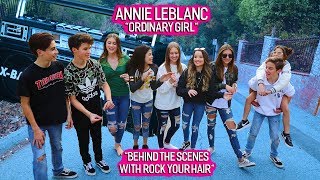 Annie LeBlanc “Ordinary Girl” Music Video Behind the Scenes with RYH 💖 [upl. by Moon]