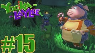 Yooka  Laylee Gameplay Walkthrough Part 15  100  Walkthrough [upl. by Drof]