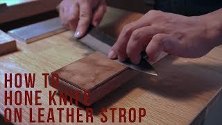 How to hone knife on leather strop  Ivan The Sharpener [upl. by Audre]