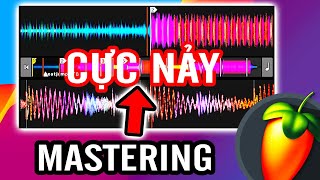 Hướng Dẫn MASTERING HOÀN THIỆN Bài Nhạc Cho DJ và Soundcloud  Chuỗi Masteirng FL Studio [upl. by Pernick]