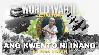 Ang Kwento ni Inang tungkol sa Giyera noong World War II  ILOCANO story [upl. by Fairfax]