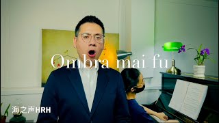 Ombra mai fu  Handel Huang Ronghai bass baritone [upl. by Chelton]