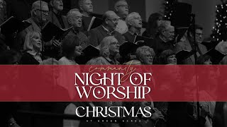 Christmas Night of Worship  Green Acres Worship [upl. by Strader]