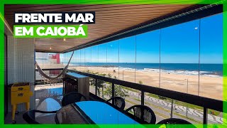 APARTAMENTO 213m² FRENTE MAR EM CAIOBÁ  Eraldo Imóveis [upl. by Solotsopa]