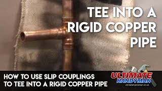 How to use slip couplings to tee into a rigid copper pipe [upl. by Matilda]